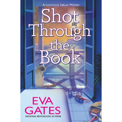 Shot Through the Book - (Lighthouse Library Mystery) by Eva Gates