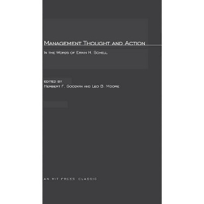 Management Thought and Action - (MIT Press Classics) by  Herbert F Goodwin & Leo B Moore (Paperback)
