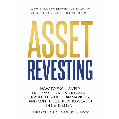 Asset Revesting - by  Chris Vermeulen & Ashley Mulock (Paperback)