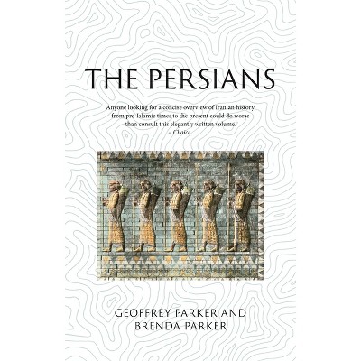 The Persians - (Lost Civilizations) by  Geoffrey Parker & Brenda Parker (Paperback)
