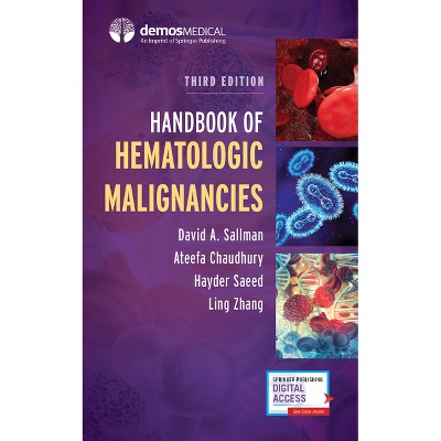 Handbook of Hematologic Malignancies - 3rd Edition by  David A Sallman & Ateefa Chaudhury & Hayder Saeed & Ling Zhang (Paperback)