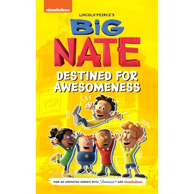 Big Nate: Destined for Awesomeness - (Big Nate TV Series Graphic Novel) by  Lincoln Peirce (Hardcover)
