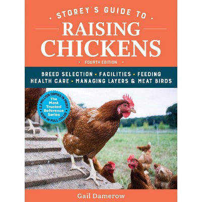 Storey's Guide to Raising Chickens, 4th Edition - by  Gail Damerow (Paperback)
