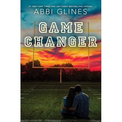 Game Changer - (Field Party) by  Abbi Glines (Hardcover)
