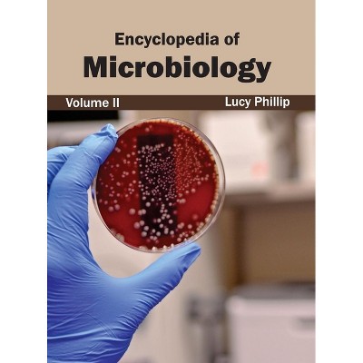 Encyclopedia of Microbiology: Volume II - by  Lucy Phillip (Hardcover)