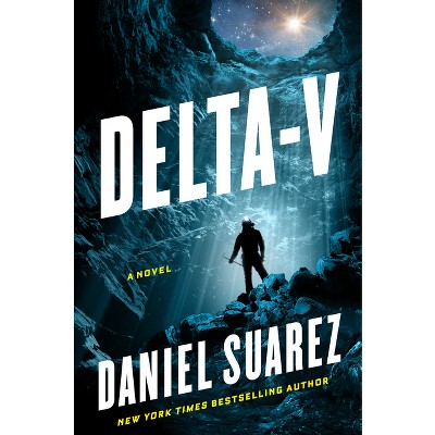 Delta-V - (A Delta-V Novel) by  Daniel Suarez (Hardcover)