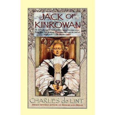 Jack of Kinrowan - (Fairy Tales) by  Charles De Lint (Paperback)
