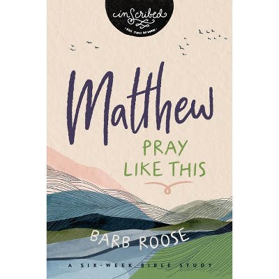 Matthew - (Inscribed Collection) by  Barb Roose (Paperback)