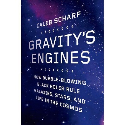 Gravity's Engines - by  Caleb Scharf (Paperback)