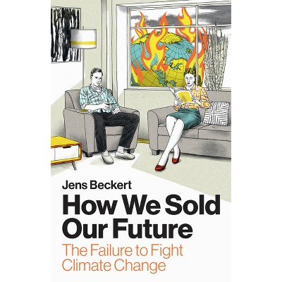 How We Sold Our Future - by  Jens Beckert (Hardcover)