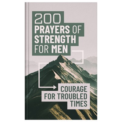200 Prayers of Strength for Men - by  Compiled by Barbour Staff (Hardcover)