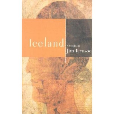 Iceland - (American Literature) by  Jim Krusoe & James Krusoe (Paperback)