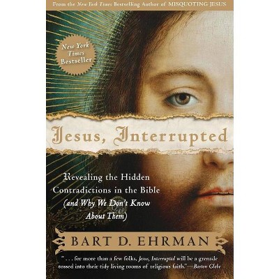 Jesus, Interrupted - by  Bart D Ehrman (Paperback)