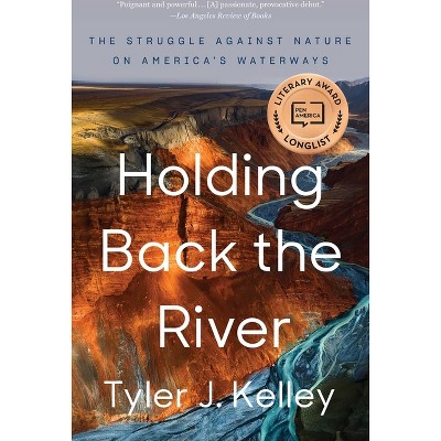 Holding Back the River - by  Tyler J Kelley (Paperback)