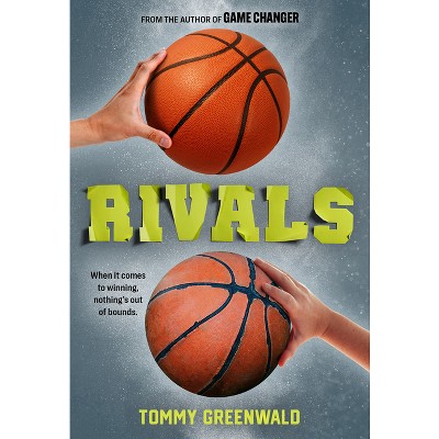 Rivals - (The Game Changer) by  Tommy Greenwald (Paperback)
