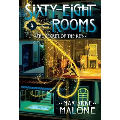 The Secret of the Key: A Sixty-Eight Rooms Adventure - (Sixty-Eight Rooms Adventures) by  Marianne Malone (Paperback)