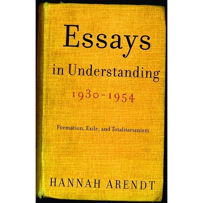 Essays in Understanding, 1930-1954 - by  Hannah Arendt (Paperback)