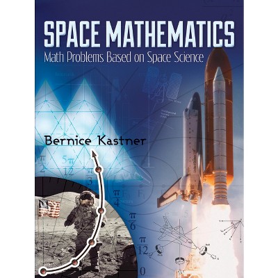 Space Mathematics - (Dover Books on Aeronautical Engineering) by  Bernice Kastner (Paperback)