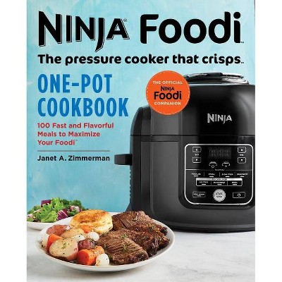 Ninja Foodi: The Pressure Cooker That Crisps: One-Pot Cookbook - (Ninja Cookbooks) by  Janet A Zimmerman (Paperback)