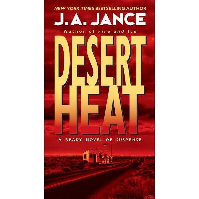 Desert Heat - (Joanna Brady Mysteries) by  J A Jance (Paperback)