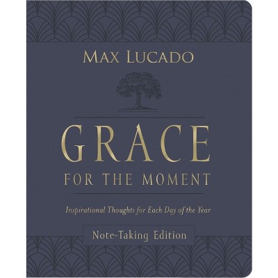 Grace for the Moment Volume I, Note-Taking Edition, Leathersoft - by  Max Lucado (Leather Bound)