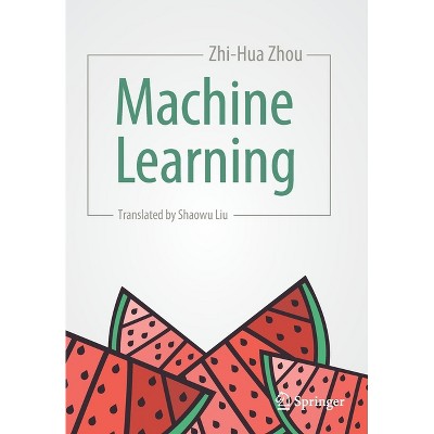 Machine Learning - by  Zhi-Hua Zhou (Paperback)