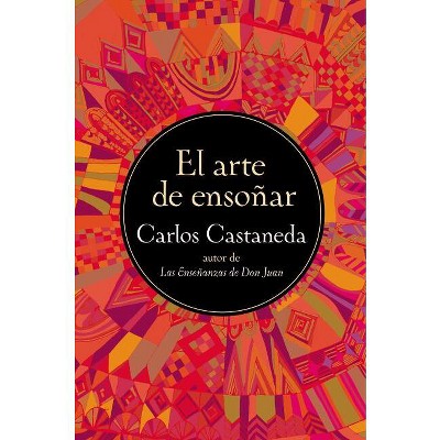 El Arte de Ensonar - by  Carlos Castaneda (Paperback)