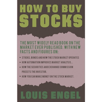 How to Buy Stocks - by  Louis Engel (Paperback)