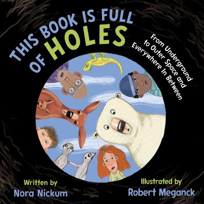 This Book Is Full of Holes - by  Nora Nickum (Hardcover)