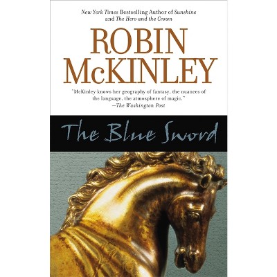 The Blue Sword - by  Robin McKinley (Paperback)