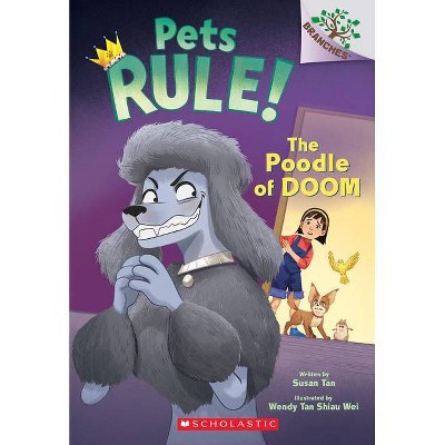 The Poodle of Doom: A Branches Book (Pets Rule #2) - by Susan Tan