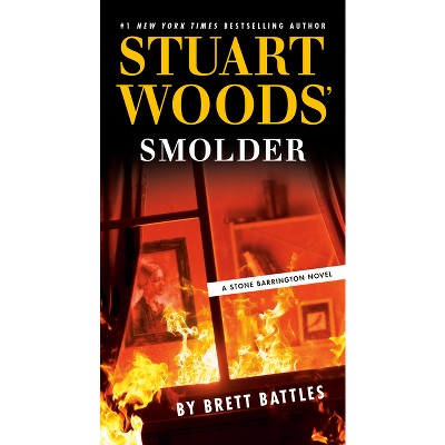 Stuart Woods' Smolder - (Stone Barrington Novel) by Brett Battles