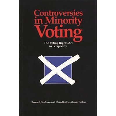 Controversies in Minority Voting - Abridged by  Bernard N Grofman & Chandler Davidson (Paperback)