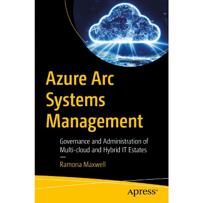 Azure ARC Systems Management - by  Ramona Maxwell (Paperback)