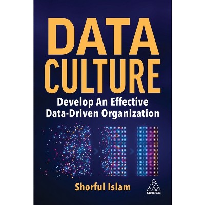 Data Culture - by  Shorful Islam (Paperback)