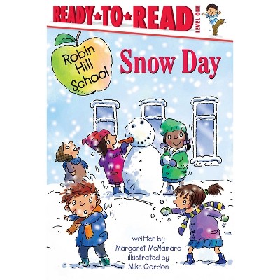 Snow Day - (Robin Hill School) by  Margaret McNamara (Hardcover)