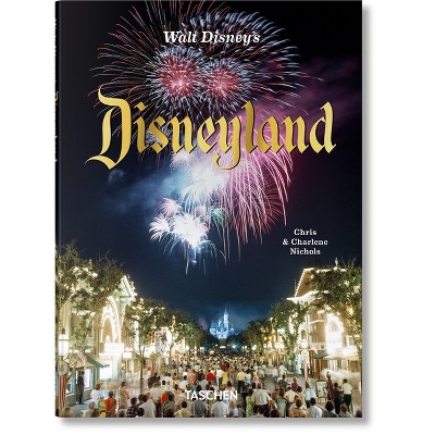 Walt Disney's Disneyland - by  Chris Nichols (Hardcover)