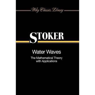 Water Waves - (Wiley Classics Library) by  J J Stoker (Paperback)