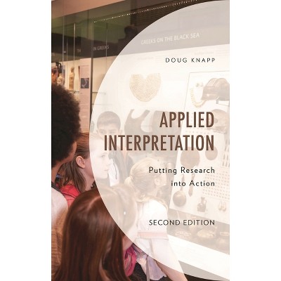Applied Interpretation - (National Association for Interpretation) 2nd Edition by  Doug Knapp (Hardcover)