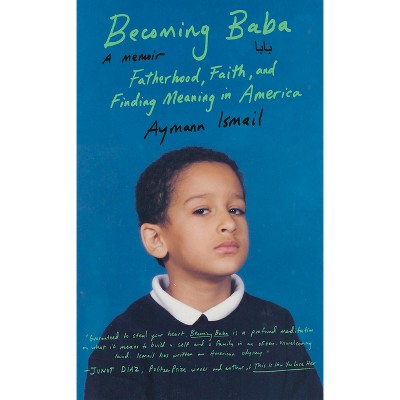 Becoming Baba - by  Aymann Ismail (Hardcover)