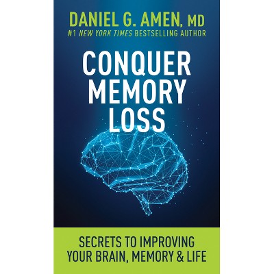 Conquer Memory Loss - by  Amen MD Daniel G (Paperback)