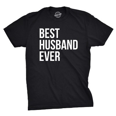Mens Best Husband Ever T Shirt Funny Saying Novelty Tee Gift for Dad Cool Humor - Crazy Dog Men's T Shirt for Valentines Gift
