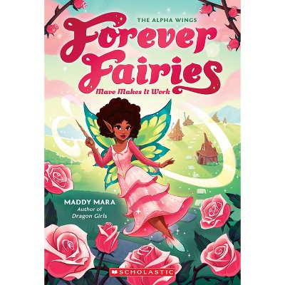 Mave Makes It Work (Forever Fairies #8) - by  Maddy Mara (Paperback)