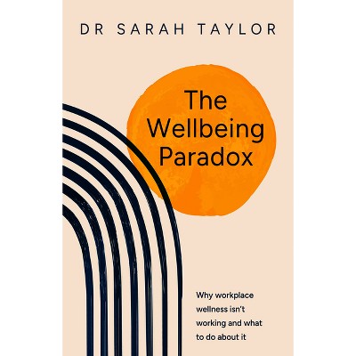 The Wellbeing Paradox - by Sarah Taylor