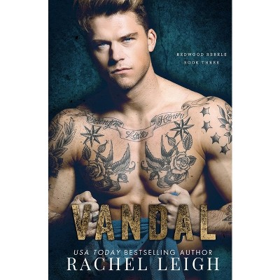 Vandal - (Redwood Rebels) by  Rachel Leigh (Paperback)