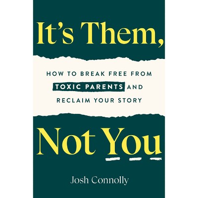 It's Them, Not You - by  Josh Connolly (Paperback)