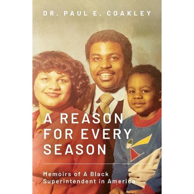 A Reason for Every Season - by  Paul Coakley (Paperback)