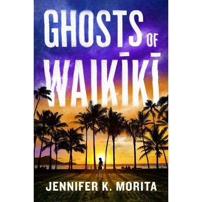 Ghosts of Waikiki - by Jennifer K Morita