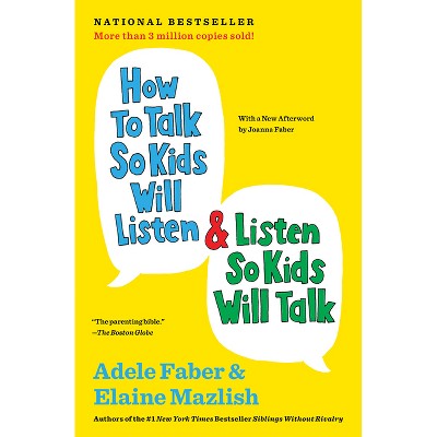 How to Talk So Kids Will Listen & Listen So Kids Will Talk (Anniversary, Updated) - (The How to Talk) 30th Edition by  Adele Faber & Elaine Mazlish