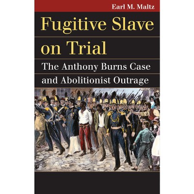 Fugitive Slave on Trial - (Landmark Law Cases & American Society) by Earl M Maltz